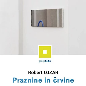 Praznine in črvine, Robert Lozar