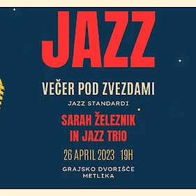 Jazz večer pod zvezdami: Sarah Železnik in Jazz trio (Zavod Metlika)