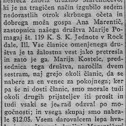 Vdova Ana Marentič je bila članica društva Marije Pomagaj št. 119 K. S. K. in članice društva so zbrale 12,50 USD za venec njenega pokojnega moža Jerneja Marentiča. (Amerikanski Slovenec, 22. 5. 1908)