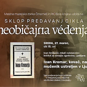 Neobičajna védenja: Ivan Kromar, kovač, narodni mučenik ustreljen v Ljubljani (Mestna muzejska zbirka Črnomelj)